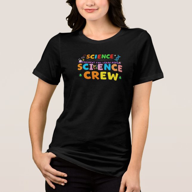 Science Crew – Experiment Fail Learn Repeat T Shirt (Framsida)