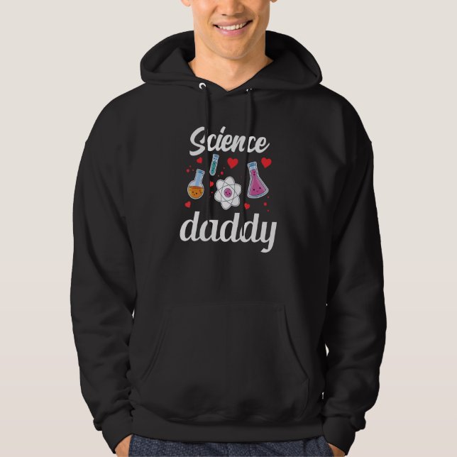 Science Daddy Job Scientist Sciences Teacher Dad F Hoodie (Framsida)