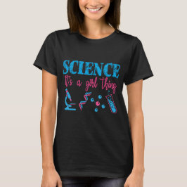 Science - det är en Girl Sak Funny T Shirt