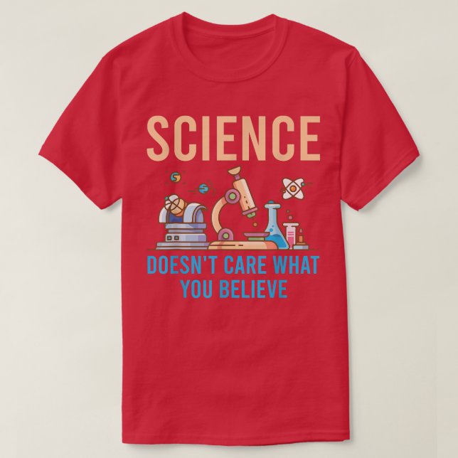 Science Doesn't Care What You Believe 1853 T Shirt (Design framsida)