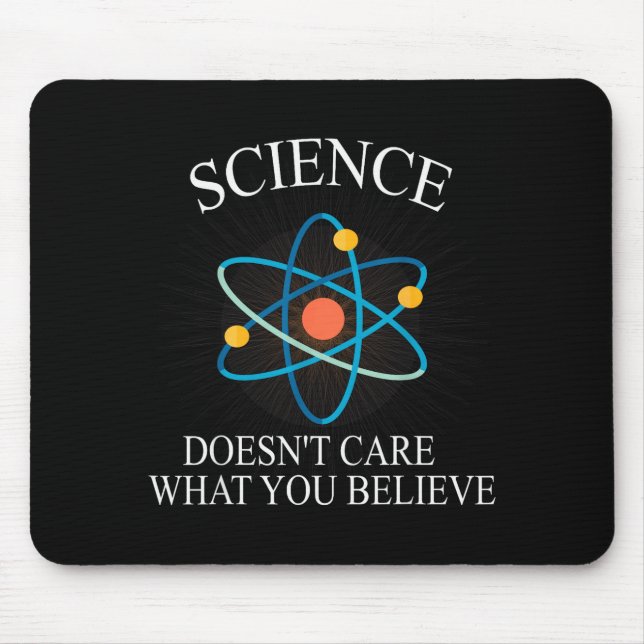 Science Doesn't Care What You Believe Funny Scienc Musmatta (Framsidan)
