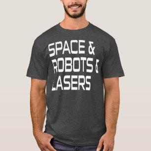 Science fiction Älskare Space & Robots & Lasers FU T Shirt