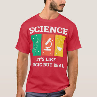 Science is Magic Teacher Chemistry Biology Physi. T Shirt