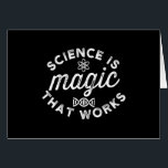SCIENCE IS MAGIC THAT WORKS HÄLSNINGSKORT<br><div class="desc">FUNNY</div>