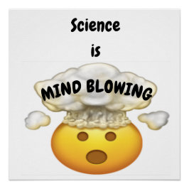 Science is Mind Blowing Emoji 2 Perfect Poster