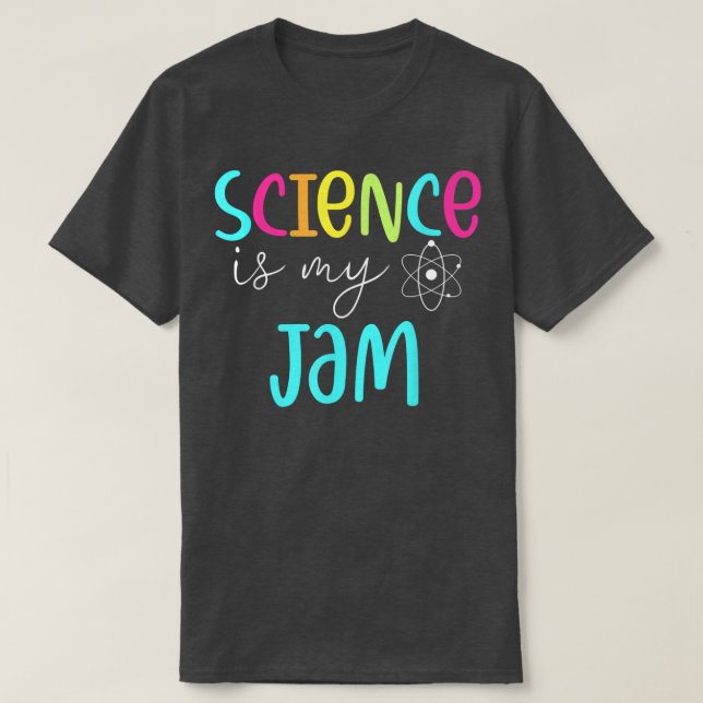 Science Is My Jam Science Teacher Back To School F T Shirt (Design framsida)