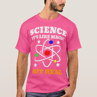 Science Its Like Magic But Real Scientist Kid T Shirt