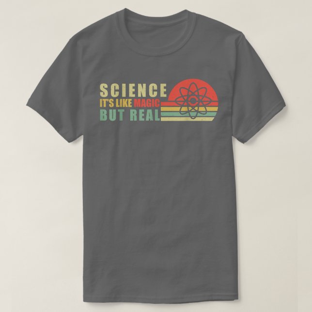 Science Its Like Magic But Real Scientist Teacher  T Shirt (Design framsida)