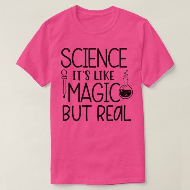 Science Itx27s som Magic men Real 5 T Shirt (Design framsida)