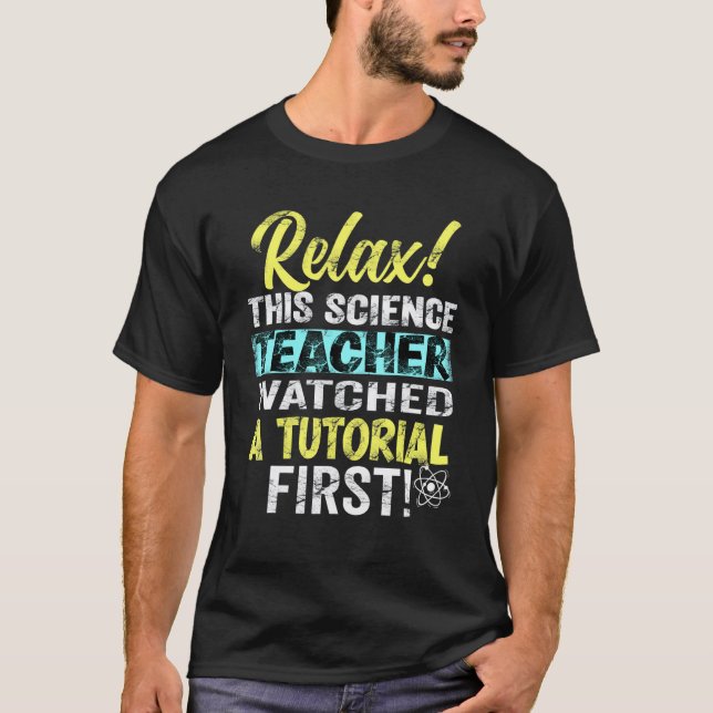 Science Lärare Titta Tutorials Fysik Skola Nörd T Shirt (Framsida)