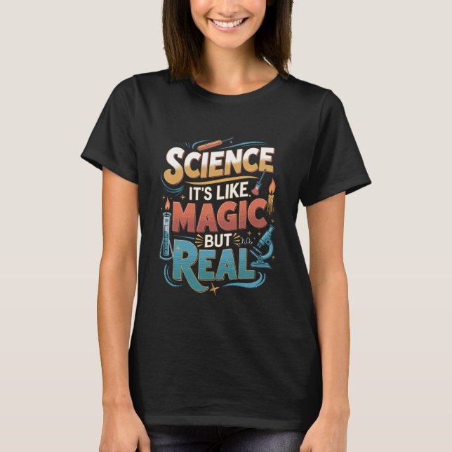 Science Like Magic But Real Funny Quote T Shirt (Framsida)