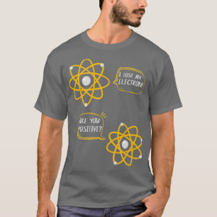 Science Nerd Physics Joke Chemistry Geek Humor T Shirt