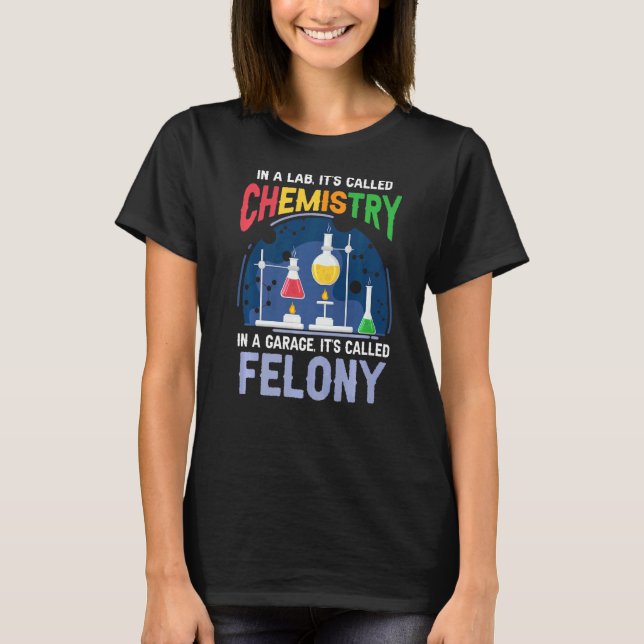 Science Pun Chemist in a Lab Det kallas kemi T Shirt (Framsida)