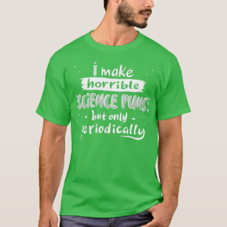 Science Puns T Shirt