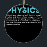 Science Quantum Mechanic Nerd Geek Physics Julgransprydnad Keramik<br><div class="desc">Science Quantum Mechanic Nerd Geek Physics Teacher Gift. Perfekt-gåva till pappa, mamma, pappa, manar, kvinnor, vänner och familjemedlemmar på Thanksgiving Dag, juldag, Mors dag, Fars dag, 4 juli, 1776 Oberoende dag, veterandagen, Halloween D, Patrick's Day</div>