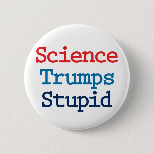 Science slår dumhet - Anti President Trump Knapp (Framsida)
