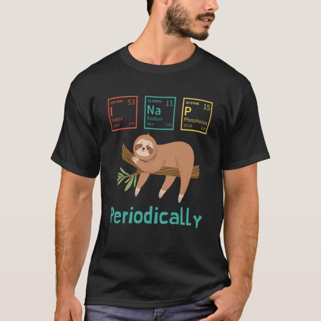 Science Sloth I Nap Periodically Sloths T Shirt (Framsida)