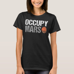 Science Space Occupy Mars Humor Pun Scientist T Shirt