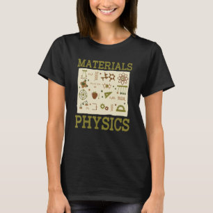 Science Student Physicist Applied Physics Materia T Shirt