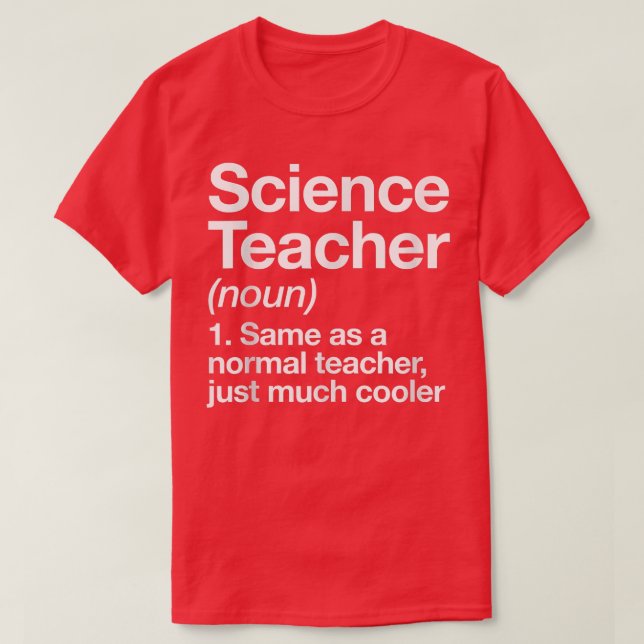 Science Teacher Definition Funny Back To School Fi T Shirt (Design framsida)