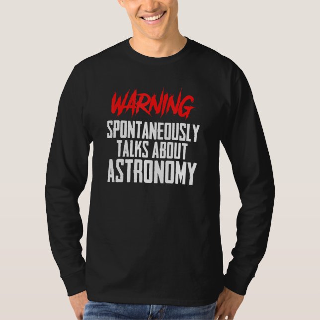 Science Teacher Space Sci Fi Warning Astronomy Quo T Shirt (Framsida)