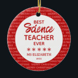 Science Teacher Typography jul Red Julgransprydnad Keramik<br><div class="desc">Personligens lärare uppskattar julprydnaden med ord "bästa vetenskapslärare någonsin" i ett ram-skript i God jul. Kan anpassas efter subjekt,  namn och år.</div>