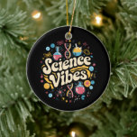 Science Vibes Groovy Första Skoldagen  Julgransprydnad Keramik<br><div class="desc">Science Vibes Retro Första Skoldagen Groovy Lärare</div>