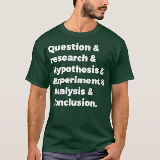 Scientific method 1 t shirt