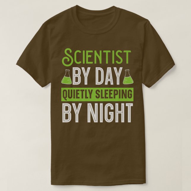 Scientist By Day Quietly Sleeping By Night Science T Shirt (Design framsida)