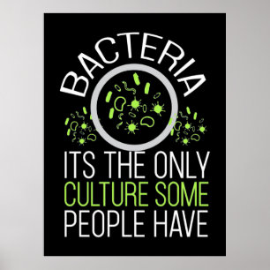 Scientist Gift   Bakterier Det är den enda kulture Poster
