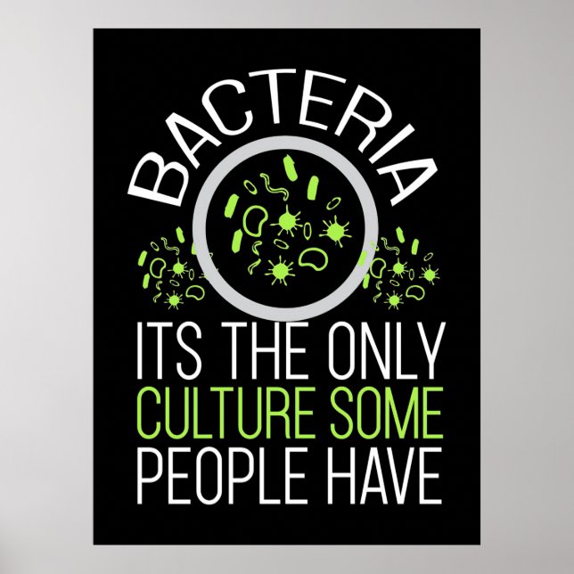 Scientist Gift | Bakterier Det är den enda kulture Poster (Framsidan)