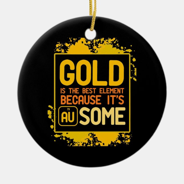 Scientist Gift | Guld är det bästa Inslag Julgransprydnad Keramik (Framsidan)