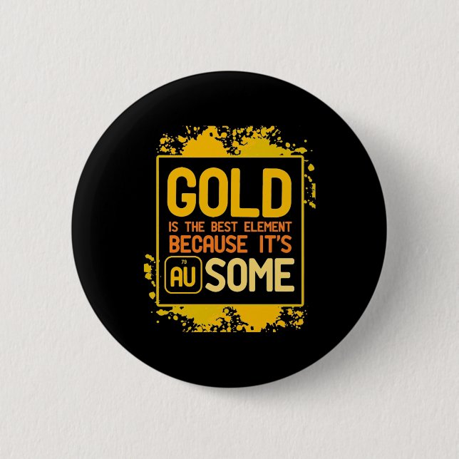Scientist Gift | Guld är det bästa Inslag Knapp (Framsida)