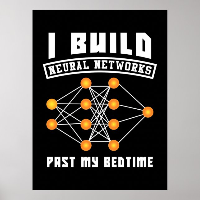 Scientist Gift | I Bygger Neurala nätverk Poster (Framsidan)