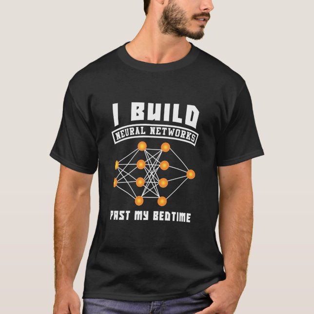 Scientist Gift | I Bygger Neurala nätverk T Shirt (Framsida)