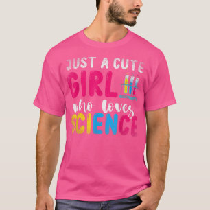 Scientist Lab Women bara a Cute Girl Kärlek Sci T Shirt