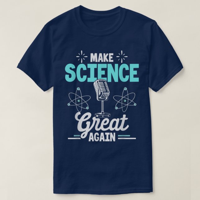Scientist Make Science Great Again  T Shirt (Design framsida)