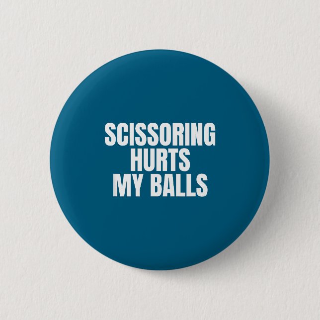Scissoring Hurts My Unhinged Adult Joke Meme Raunc Knapp (Framsida)