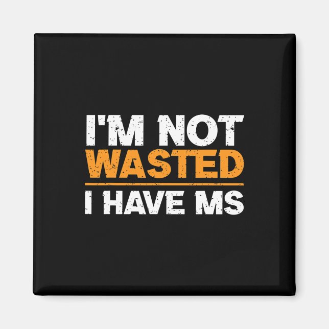 Sclerosis Awareness Jag är inte Slösat att jag har Magnet (Framsidan)