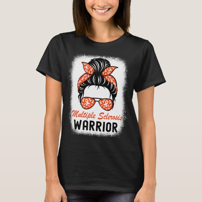 Sclerosis Warrior Awareness Messy Bun T Shirt (Framsida)