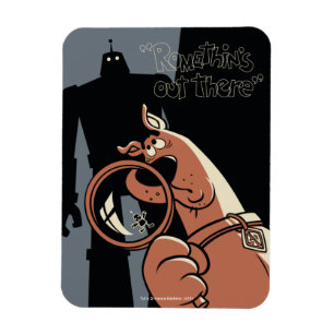 Scooby-Doo "Romethins ut där ", Magnet