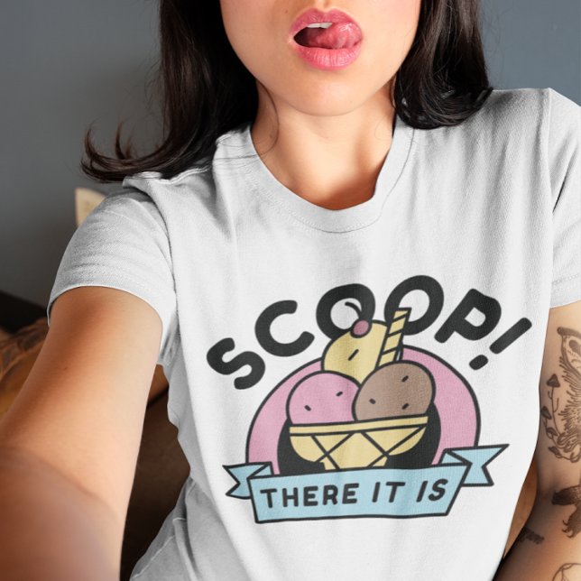 Scoop där det är t shirt (Scoop there it is ice cream t-shirt)
