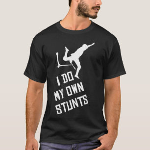 Scooter jag gör min egen "Stunts Scooter Gift for  T Shirt
