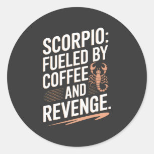 Scorpio: Fueled by Coffee and Revenge Funny Quote Runt Klistermärke