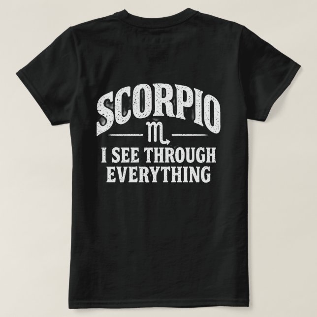 Scorpio I See Through Everything T Shirt (Design baksida)
