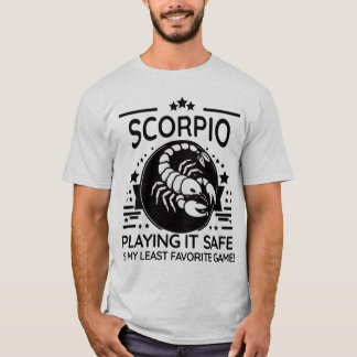 Scorpio Rebeljon: Spelar Säker? Inte i mina stjärn T Shirt