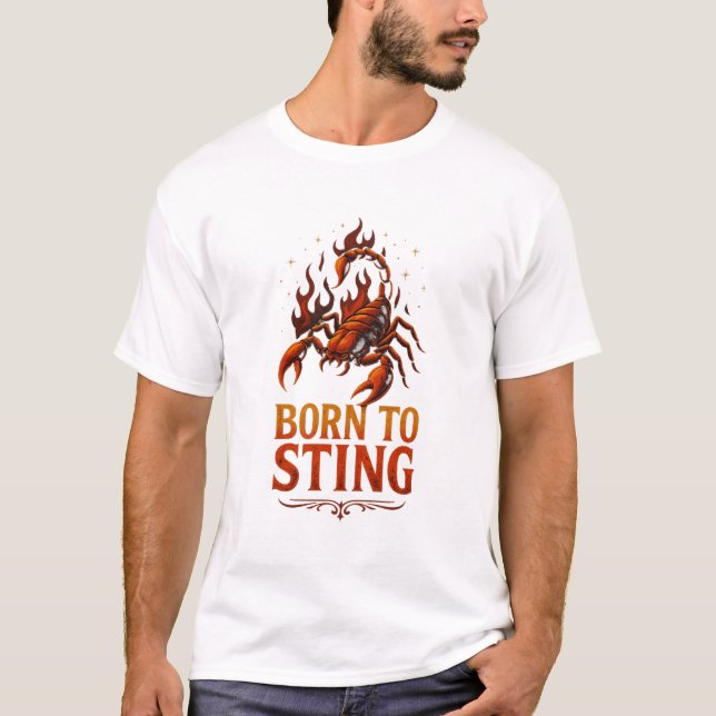 Scorpio Zodiac Shirt – Born to Sting | Fierce Scor T (Framsida)