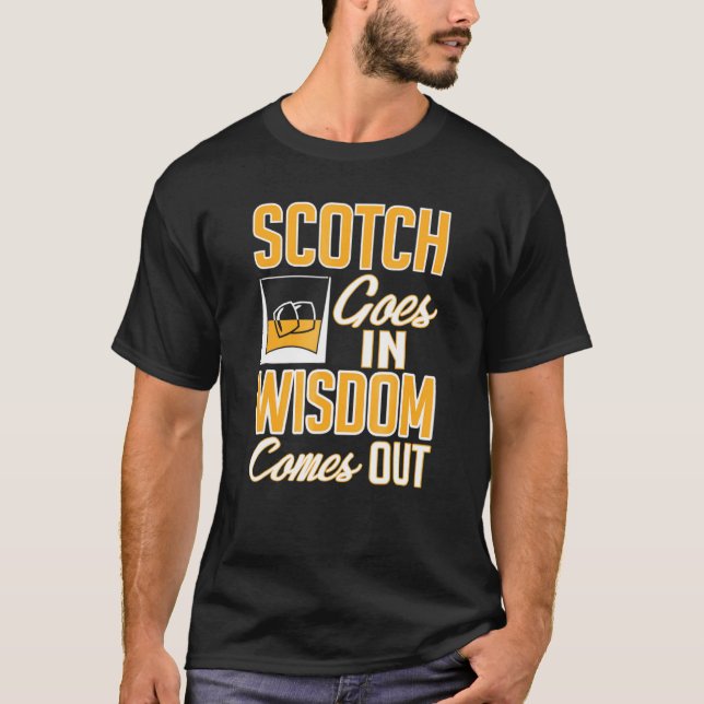 Scotch Whiskey Wisdom kommer ut T Shirt (Framsida)