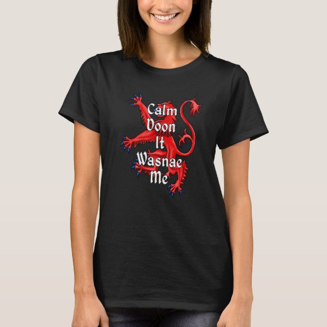 Scotland Calm Doon It Wasnae Me Scottish Lion  1 T Shirt (Framsida)