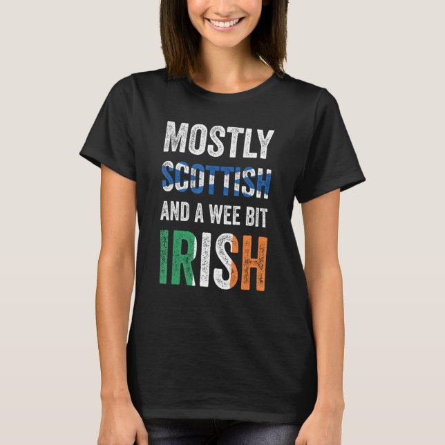 Scotland Mostly Scottish And A Wee Bit Irish T Shirt (Framsida)